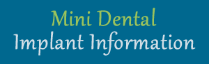 Mini Dental Implant Information